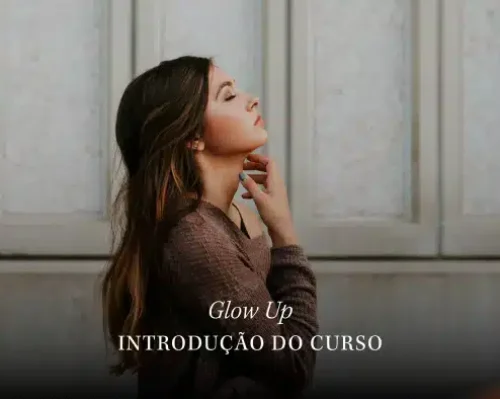 Capas - Horizontal-1-GLOW UP - INTRODUÇÃO DO CURSO_1x