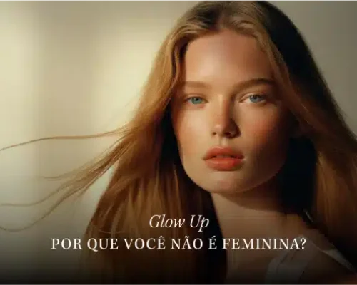 Capas - Horizontal-8-GLOW UP - POR QUE VOCÊ NÃO É FEMININA__1x